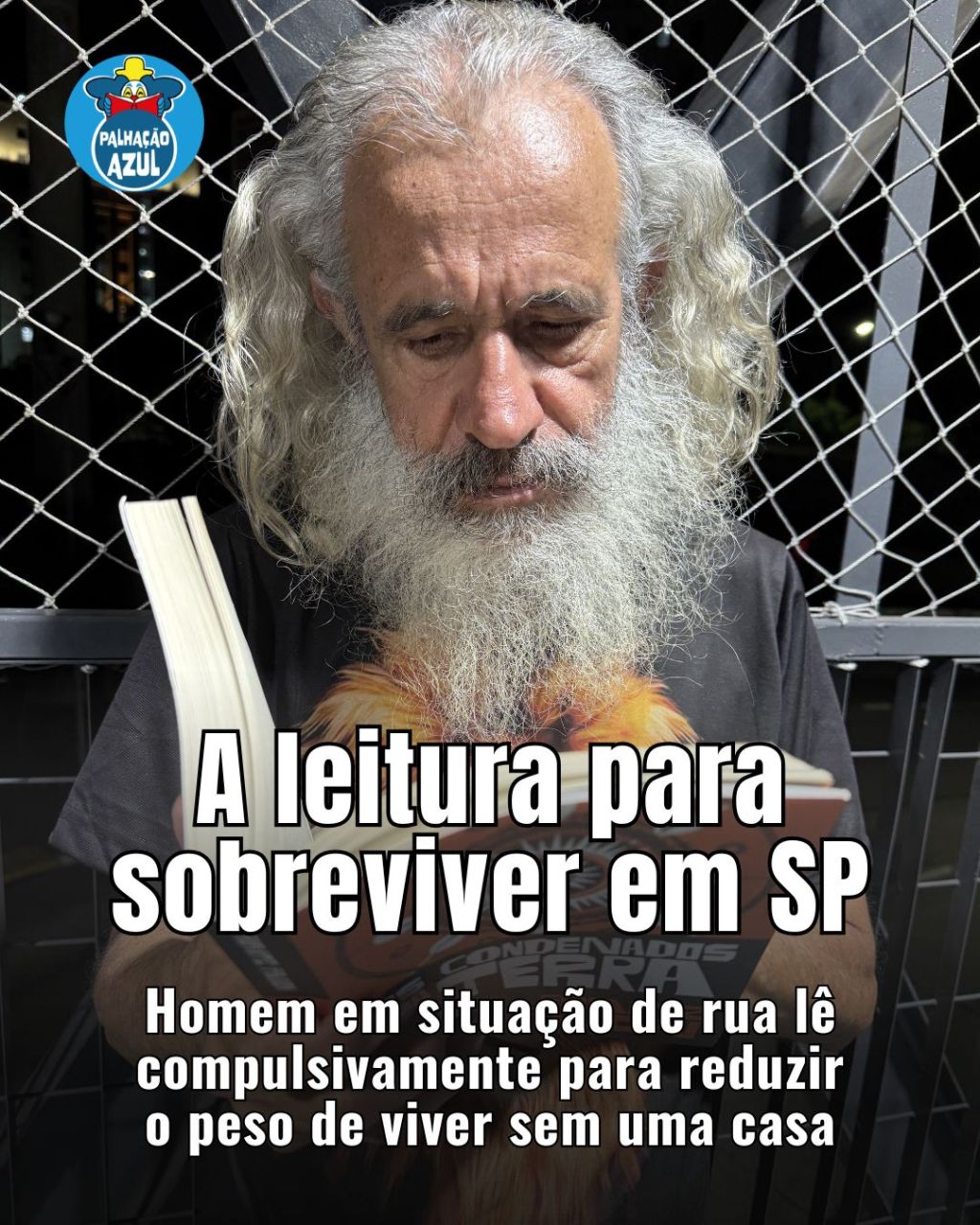 Um homem que lê para suportar a vida nas&nbsp;ruas
