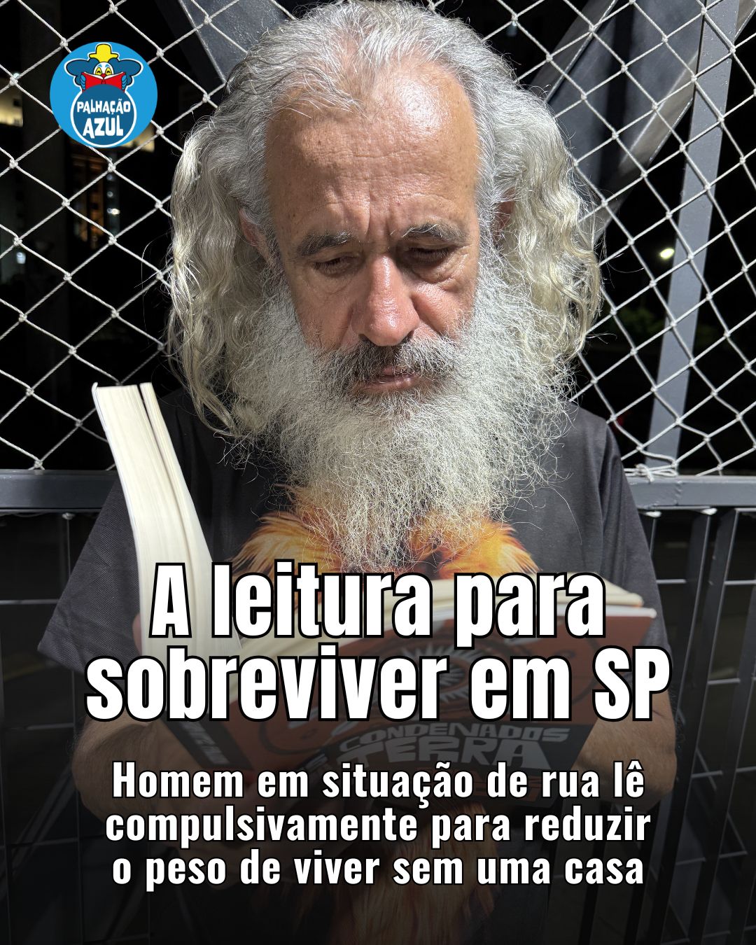 Um homem que lê para suportar a vida nas&nbsp;ruas